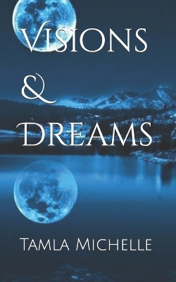 Visions & Dreams Tamla Michelle 9798850290313