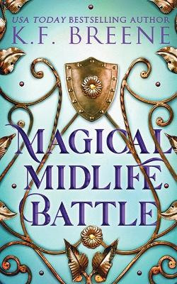 Magical Midlife Battle by K F Breene