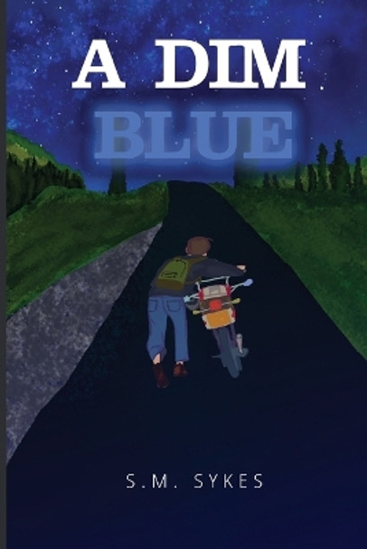 A Dim Blue by S M Sykes