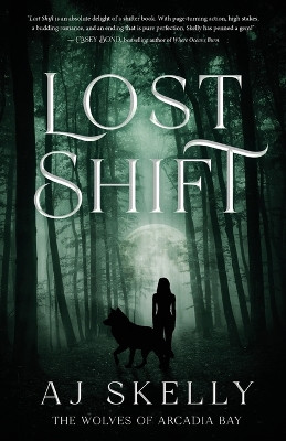Lost Shift: The Wolves of Arcadia Bay Aj Skelly 9781957899572