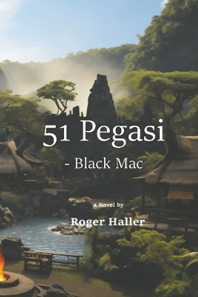 51 Pegasi - Black Mac by Roger L Haller