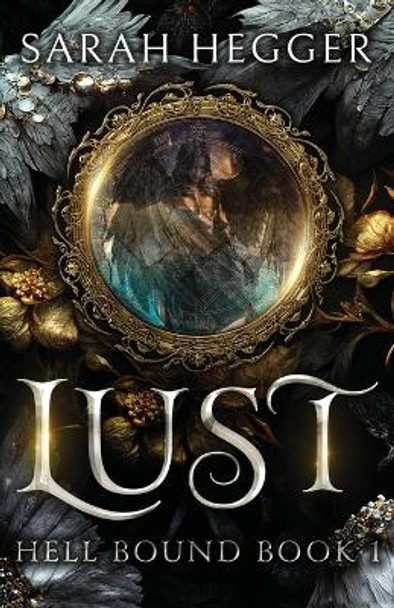 Lust by Sarah Hegger Lust by Sarah Hegger