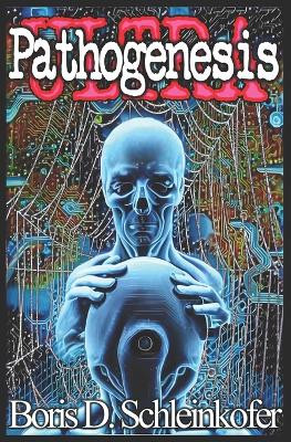Pathogenesis ULTRA by Boris D Schleinkofer