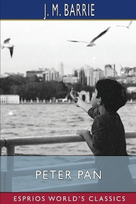 Peter Pan (Esprios Classics) by J M Barrie