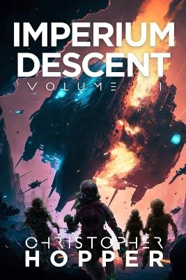 Imperium Descent: Volume III Christopher Hopper 9798374141245
