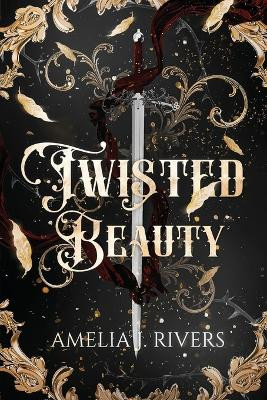 Twisted Beauty by Amelia J Rivers
