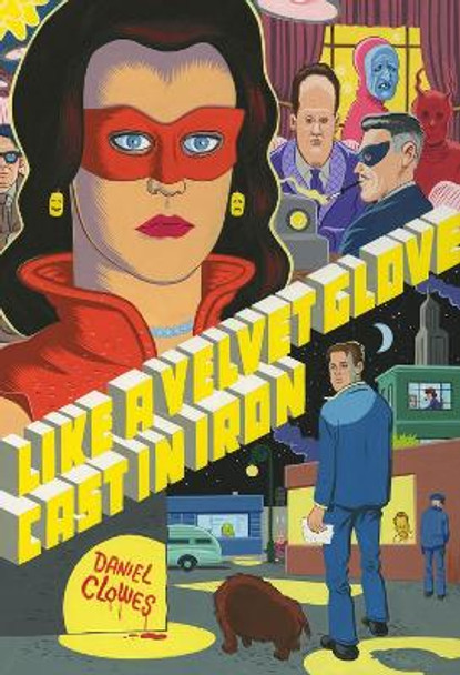 Like A Velvet Glove Cast In Iron by Daniel Clowes