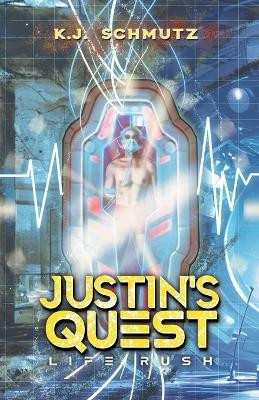 Justin's Quest: Life Rush K J Schmutz 9781962868112