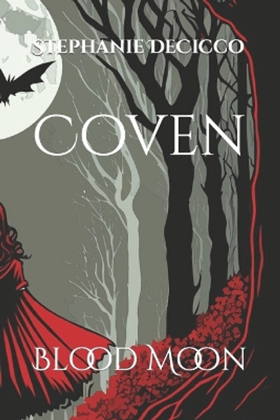 Coven: Blood Moon Stephanie Decicco 9798843781859