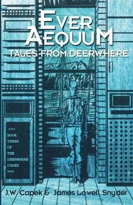 Ever Aequum by J W Capek