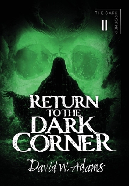 Return to the Dark Corner David W Adams 9781916582392