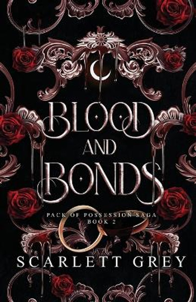 Blood & Bonds by Scarlett Grey