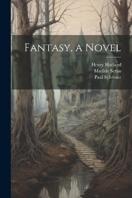 Fantasy, a Novel Matilde 1856-1927 Serao 9781021811110