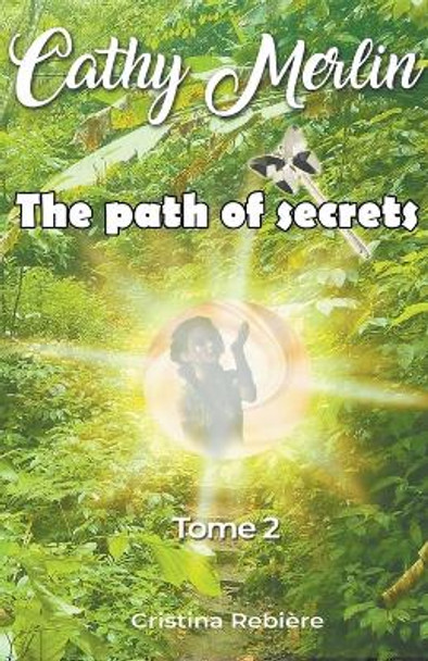 The Path of Secrets Cristina Rebiere 9798215014912