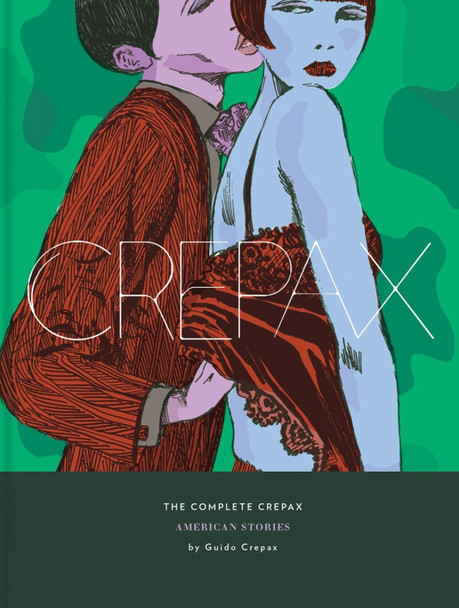 The Complete Crepax: American Stories by Guido Crepax
