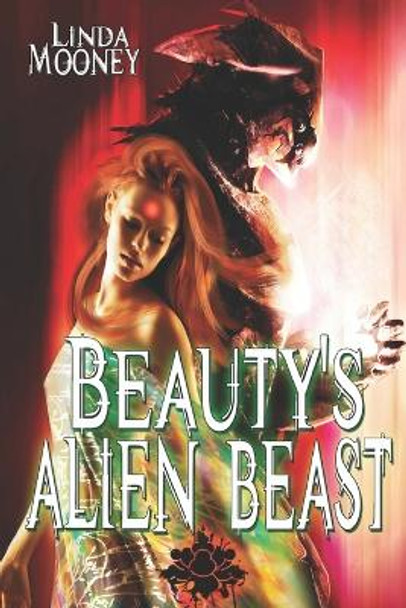 Beauty's Alien Beast Linda Mooney 9781730793653
