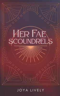 Her Fae Scoundrels by Joya Lively