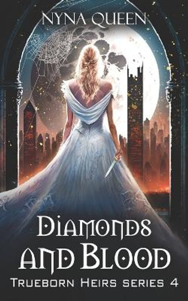 Diamonds and Blood by Nyna Queen
