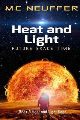 Heat and Light by Marc Neuffer