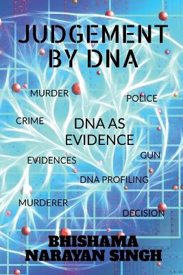 Judgement by DNA by Bhishama Narayan
