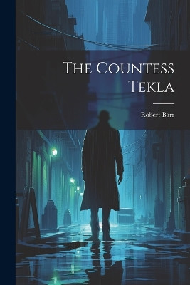 The Countess Tekla Robert Barr 9781022840867
