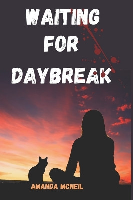 Waiting For Daybreak by Amanda McNeil