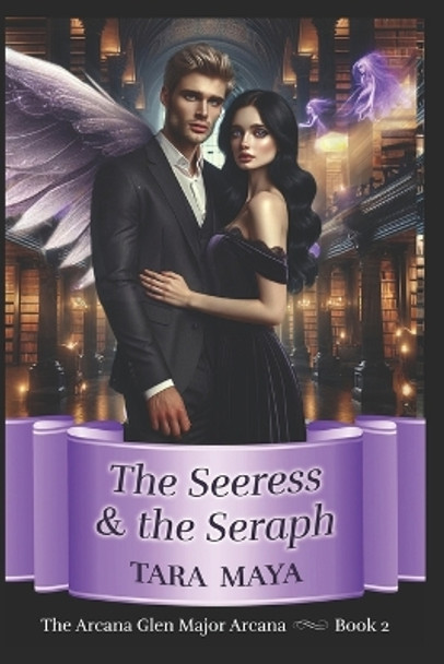 The Seeress and the Seraph by Tara Maya