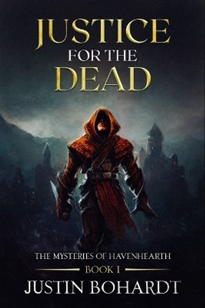 Justice for the Dead Justin Bohardt 9798368378367