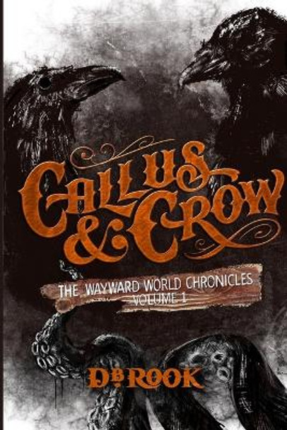 Callus & Crow by Db Rook