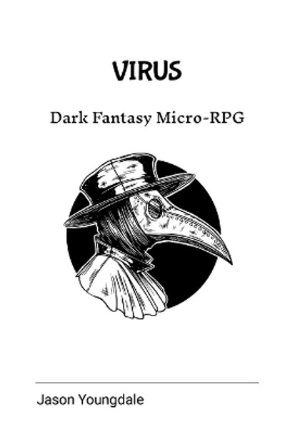 VIRUS the Fantasy Micro-RPG (Roleplaying Game) by Jason Youngdale