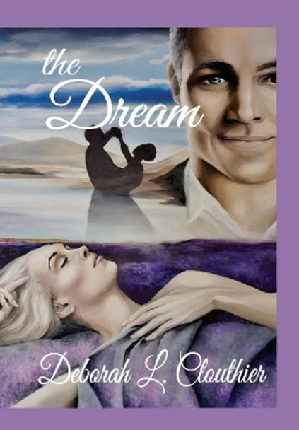 The Dream by Deborah L Clouthier
