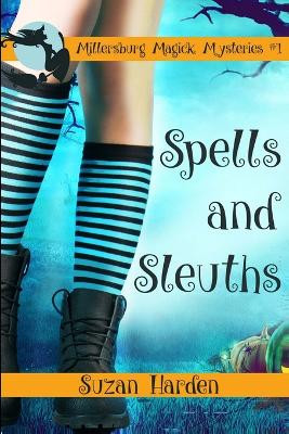 Spells and Sleuths by Suzan Harden