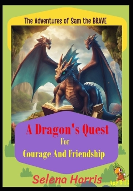 The Adventures of Sam the Brave by Selena Harris