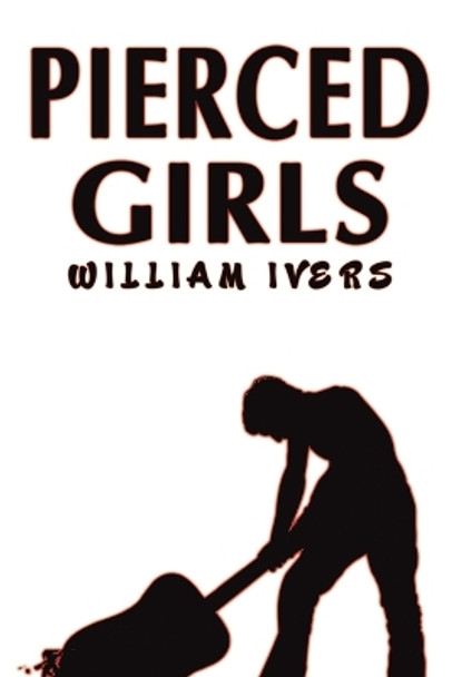 Pierced Girls William Ivers 9798889104025