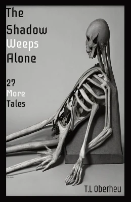 The Shadow Weeps Alone by T L Oberheu