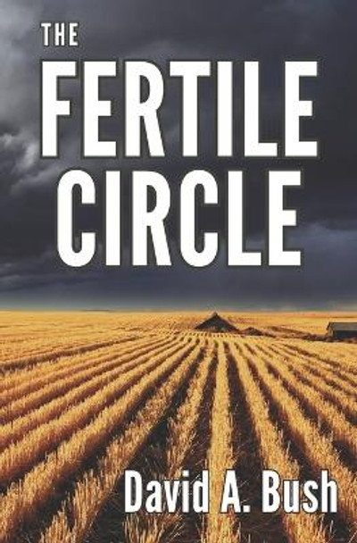 The Fertile Circle David a Bush 9798393490928
