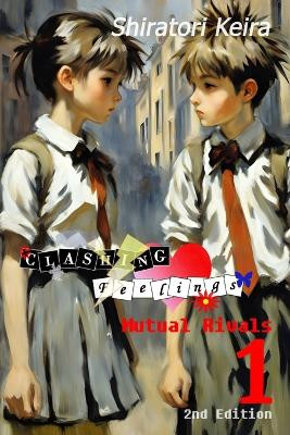 Clashing Feelings Volume 1 by Shiratori Keira