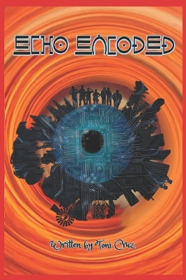 Echo Encoded by Toni Cruz