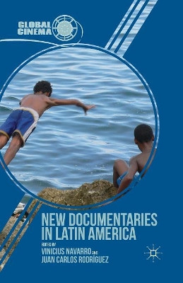 New Documentaries in Latin America Vinicius Navarro 9781349450787
