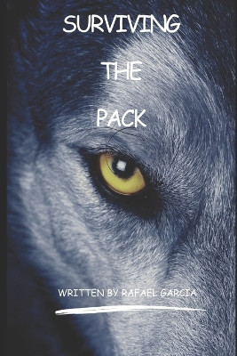 Surviving The Pack by Rafael Garcia