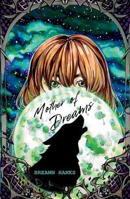 Mother of Dreams by Breann Hanks
