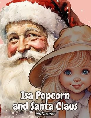 Isa Popcorn and Santa Claus by No Xavier