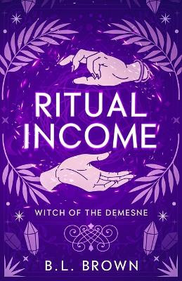 Ritual Income by B L Brown