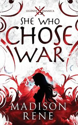 She Who Chose War by Madison Rene