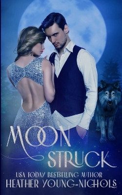 Moonstruck by Heather Young-Nichols