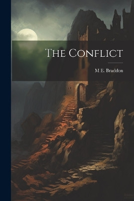 The Conflict M E 1835-1915 Braddon 9781021436061