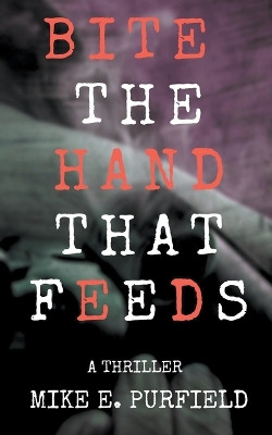 Bite The Hand That Feeds by Mike Purfield