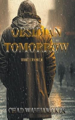 Obsidian Tomorrow by Chad Wannamaker