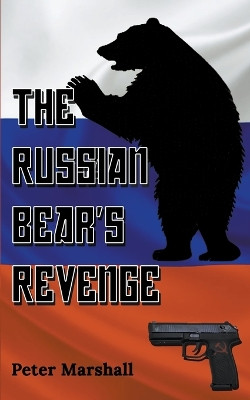 The Russian Bear's Revenge by Peter Marshall