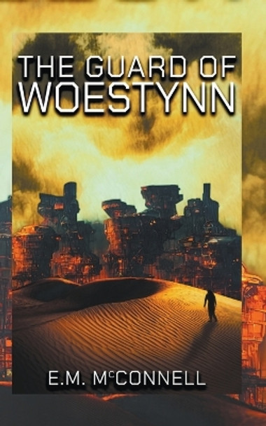 The Guard of Woestynn E M McConnell 9798223037743